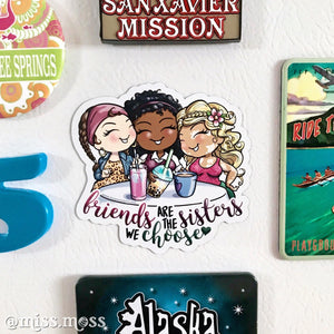 Friends are Sisters we Choose Magnet - Miss Moss Gifts