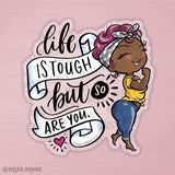 Life is Tough Rosie Clear Waterproof Decal - Miss Moss Gifts